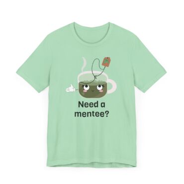 "Need a Mentee?" T-Shirt - Image 3