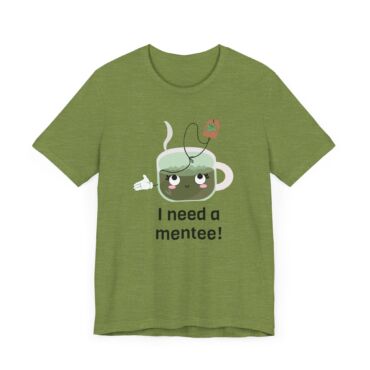 "I need a Mentee!" T-Shirt for Mentors - Image 3